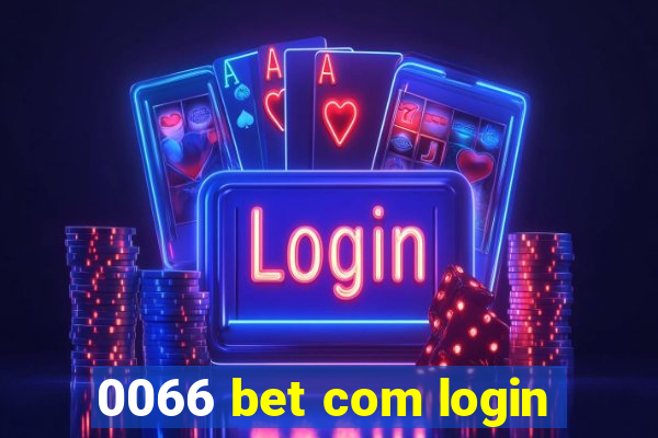 0066 bet com login